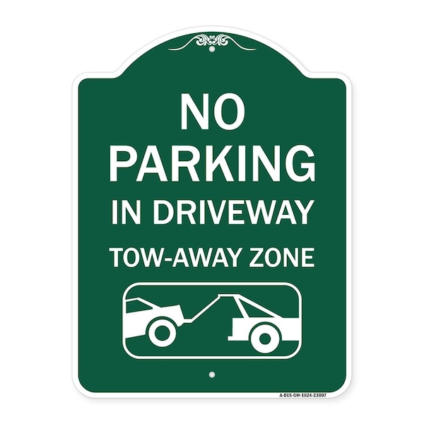 Signmission No Parking-in Driveway Tow Away Zone W/ Graphic, Green & White Alum Sign, 18" x 24", GW-1824-23807 A-DES-GW-1824-23807 - main